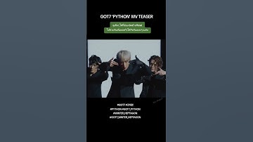 Teaser MV Python เพลงไตเติ้ล Got7 มาแล้ว เพลงติดหู กัซเท่มาก ท่าเต้นสมเป็น Got7 | Star Ahgase