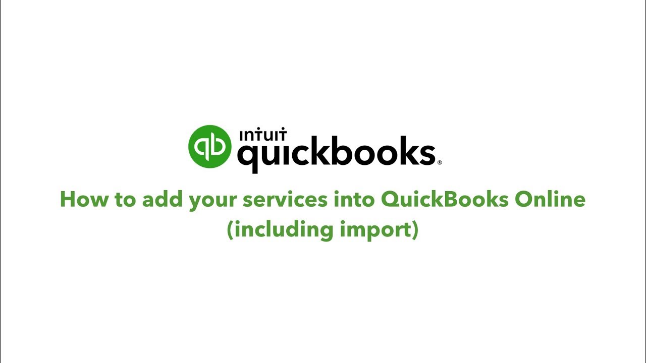 How to Add Your Services Into QuickBooks Online (Including Import ...