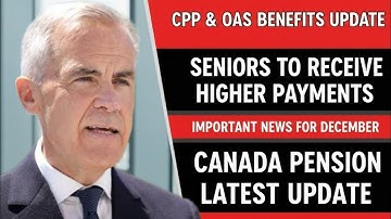 Canada Pension Update December | CPP & OAS: What Changes Are Expected? | Seniors Financial Update 