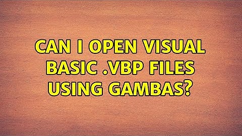 Ubuntu: Can I open visual basic .vbp files using gambas? (2 Solutions!!)