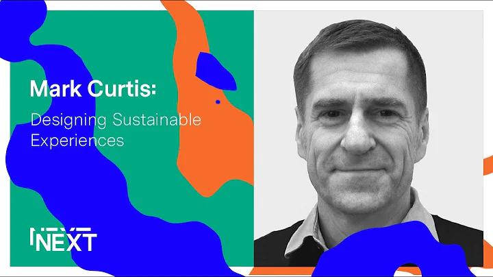 #NEXT21 Mark Curtis: Designing Sustainable Experie...