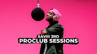 PROCLUB Sessions: Saviii 3rd "Pardon Me" B2B "What It's Looking Like"