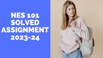 NES 101 SOLVED ASSIGNMENT 2023-24