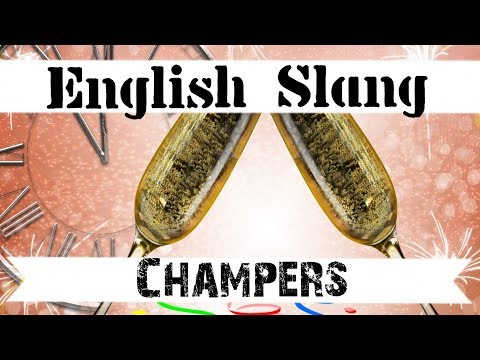 Video: Whats champers in slang?