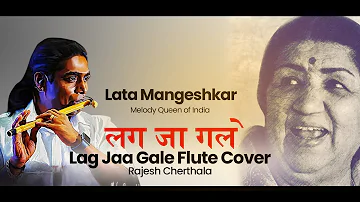 Lag Ja Gale Flute Cover by Rajesh Cherthala | Tribute to Lata Mangeshkar