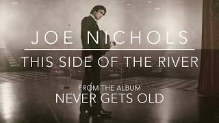 Vignette de la vidéo "Joe Nichols - This Side of the River (Official Audio)"