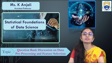 Question Bank Discussion on Data Pre Processing and Feature Selection by Ms. K Anjali