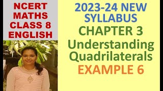 CLASS 8 MATHS: CHAPTER 3:UNDERSTANDING QUADRILATERALS: EXAMPLE 6|CBSE|NCERT|2023-24 NEW SYLLABUS