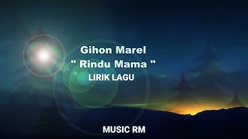 RINDU MAMA - GIHON MAREL | LIRIK LAGU TIMUR TERBARU 2O22 🎶🎵