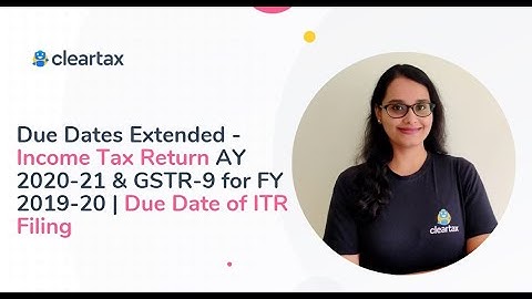 Due Dates Extended - Income Tax Return AY 2020-21 & GSTR-9 for FY 2019-20 | Due Date of ITR filing