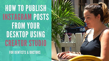 Publish Instagram posts using your desktop with Facebook Creator Studio | Facebook for dentists