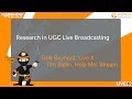 Research in UGC Live Broadcasting