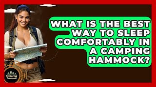 What Is The Best Way To Sleep Comfortably In A Camping Hammock? - Exploring Campgrounds