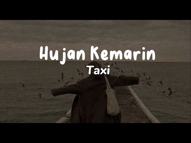 Hujan Kemarin - Taxi (Lirik Lagu) class=