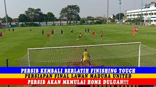 PERSIB KEMBALI BERLATIH FINISHING TOUCH || PERSIAPAN FINAL LAWAN MADURA || PERSIB AKAN MEMULAI HOME