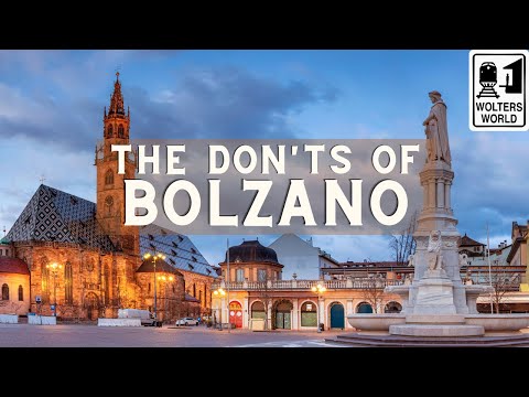 Bolzano: The Don'ts of Visiting Bolzano, Italy