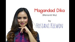 Video thumbnail of "Magandad Dika (Menantimu) - Hosiani Keewon Lirik Video"