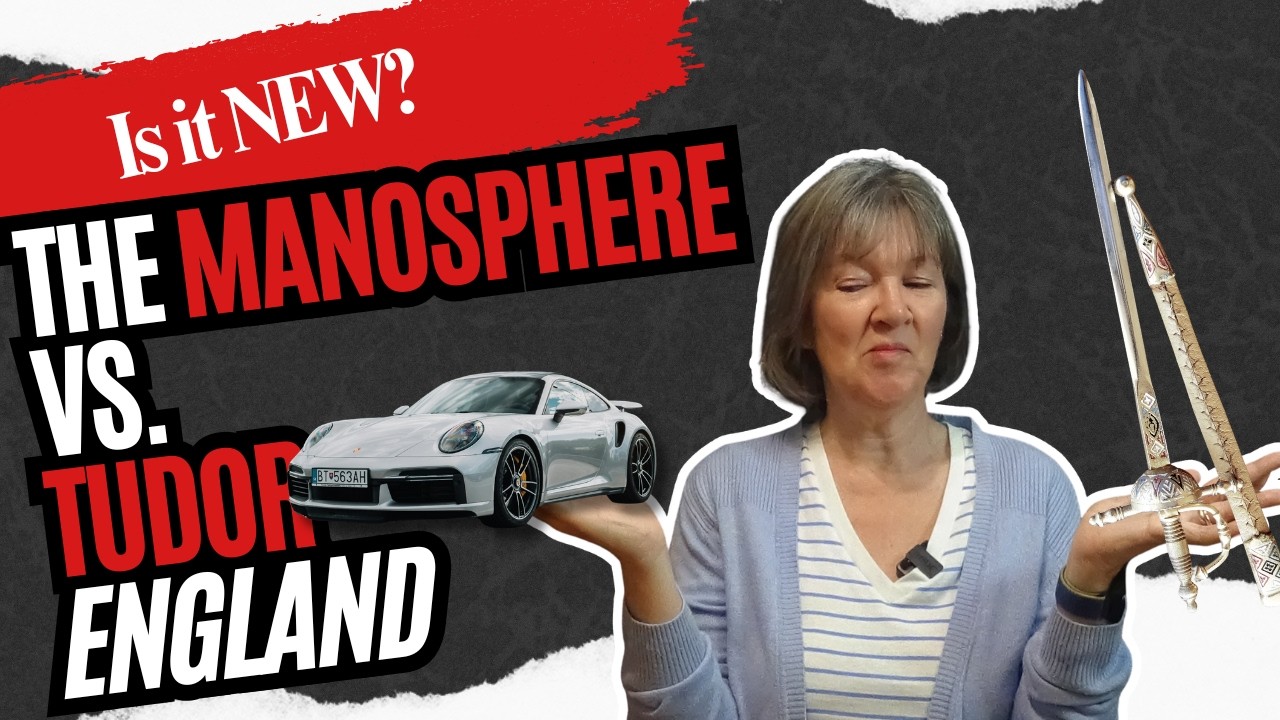 The Manosphere vs Tudor England: Have We Heard This Before?