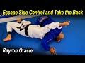 Escape side control and take the back by raryon gracie