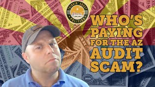 Who's Paying for the AZ Audit Scam?