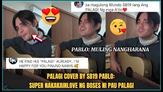 PALAGI COVER BY SB19 PABLO: SUPER NAKAKAINLOVE NG BOSES NI PAU PALAGI