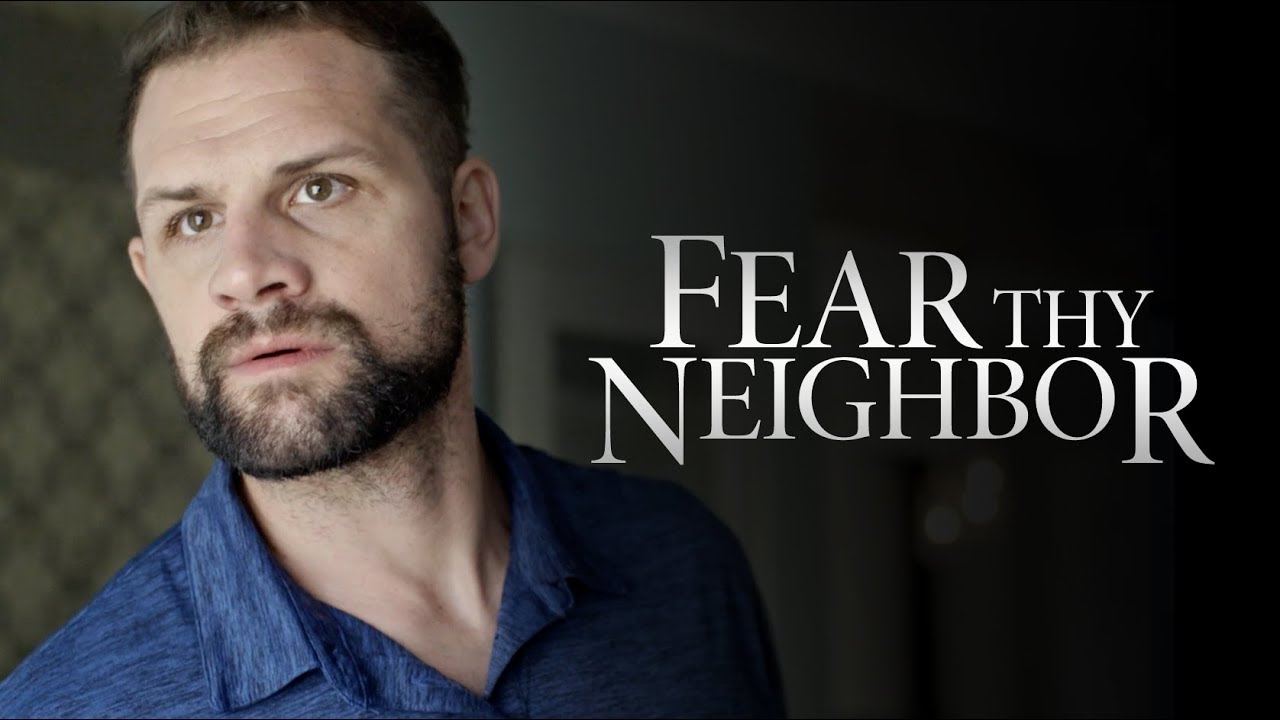 Fear thy neighbor best episodes