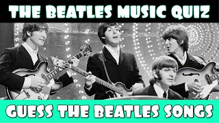 Guess the Beatles Songs Music Quiz