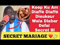 Secret mariage li kouko df am djeukeur wala djabar si lou gaaw ya wadoudou 21 fois nga bolei ko
