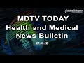 Mdtv today  health and medical news bulletin 270922