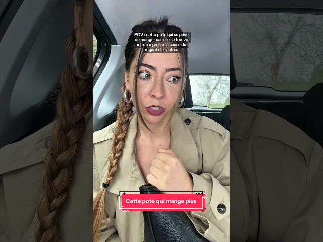 POV : Cette pote qui se prive de manger car elle se trouve « trop » grosse à cause du regard des aut