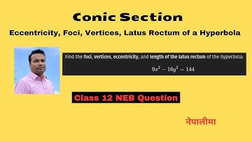 How To Find Foci, Vertices, Eccentricity, Latus Rectum of a Hyperbola | Class 12 NEB Question
