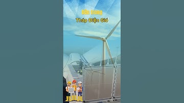 Cấu tạo tháp tuabin điện gió #cokhi #boiler