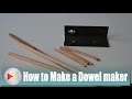 Cara Membuat Dowel Maker