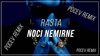 Rasta - Noci Nemirne Pocev Remix