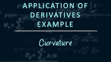 Applications of Derivatives: Example - Curvature
