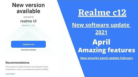 realme c12 new software update -  update features In April 2021 ,New security patch update of Feb