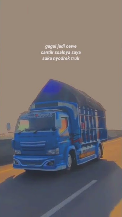 story wa truk oleng 30 detik || story wa truk 30 detik || story truk