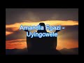 Amandla Egazi - uyingcwele