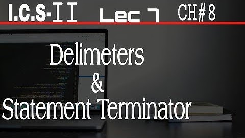 Delimeters and Satement Terminator in C | 2nd year computer chapter 8 | ICS Part 2