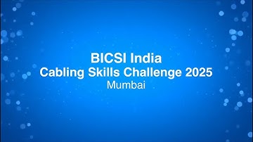 BICSI India Cabling Skills Challenge 2025, Mumbai - Wrap Up Video