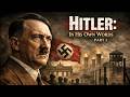 Hitler In His Own Words Pt.1 | Full Documentary | Inside the Mind of Nazi Germany