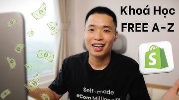 Khóa học Shopify Dropshipping 2025 cho người mới (Full Update)