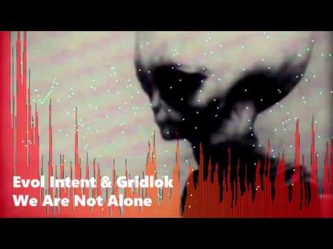 Evol Intent & Gridlok   We Are Not Alone