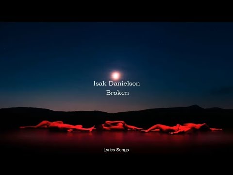 Isak Danielson - Broken (Lyrics)