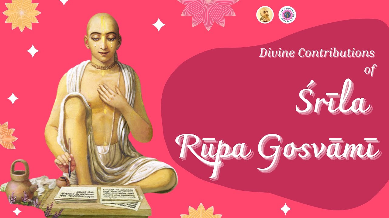 The Divine Contributions of Śrīla Rūpa Gosvāmī | Festival Primers - YouTube