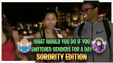 WHAT WOULD YOU DO IF YOU SWITCHED GENDERS (SORORITY EDITION)| PUBLIC INTERVIEW| UOFA| ISW TV