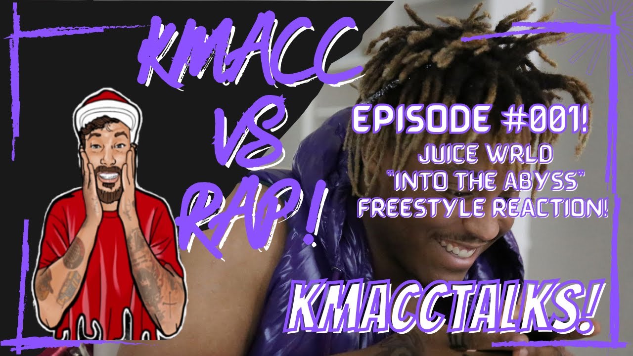[KMaccTalks!] KMacc vs RAP! JUICE WRLD “Into The Abyss Freestyle” REACTION!