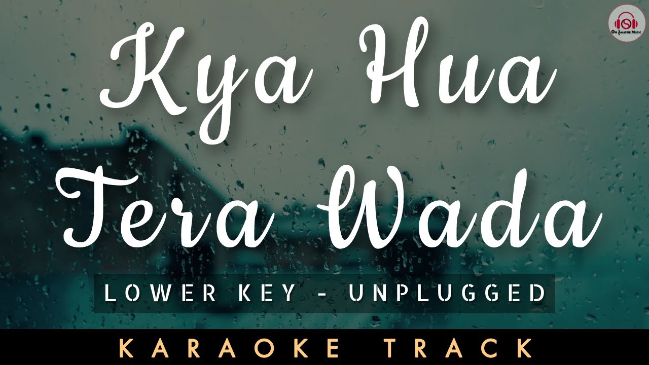 KYA HUA TERA WADA - KARAOKE || Unplugged | Lower Key | Mohammad Rafi | Sanam