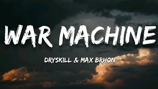 Dryskill & Max Brhon - War Machine (Lyrics)