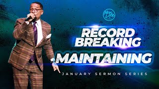 Record Breaking Maintaining // Pastor John F. Hannah